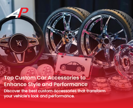 Top Custom Car Accessories to Enhance Style and Performance